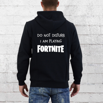 Hoodie - Do not disturb I am playing Fortnite