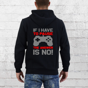 Hoodie - If I have to pauze the answer is no