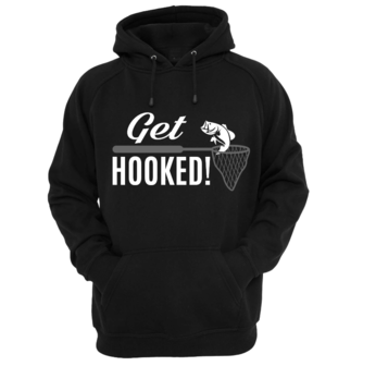 Hoodie - Get Hooked!