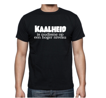 T-shirt - Kaalheid is nudisme op hoger niveau