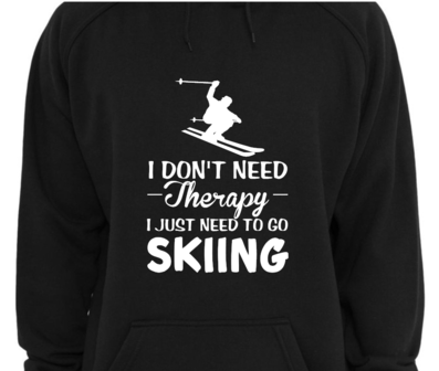 Hoodie - I don't need therapy I just need to go Skiing