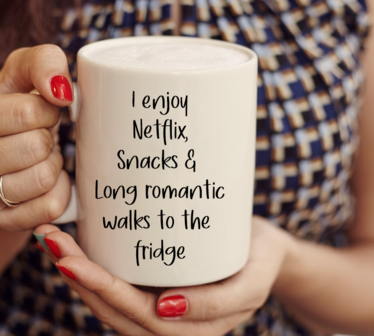 Beker/Mok - I enjoy Netflix, Snacks & Long romantic walks to the fridge