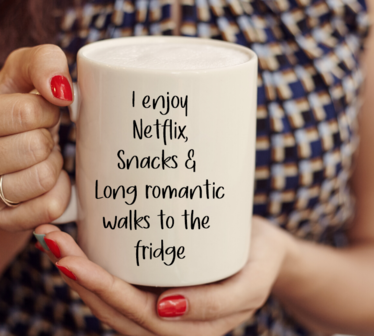 Beker/Mok - I enjoy Netflix, Snacks &amp; Long romantic walks to the fridge