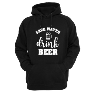 T-shirt/Hoodie - Save water drink beer
