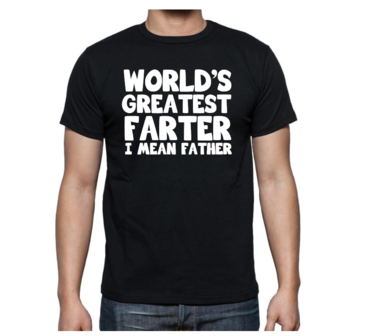 T-shirt - World&#039;s greatest farter I mean father