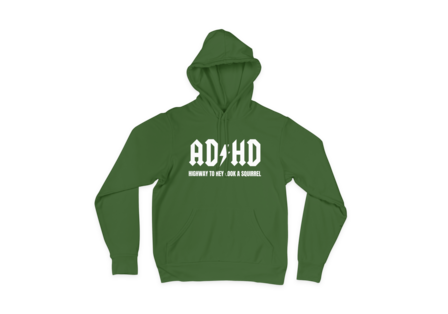 Hoodie - AD HD Highway to hey look a squirrel