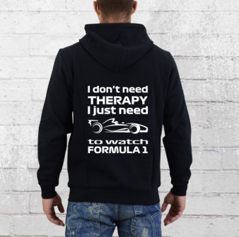 Hoodie - I don&#039;t need therapy I just need to watch Formula 1