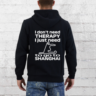 Hoodie - I don&#039;t need therapy I just need to go to Shanghai - GP China