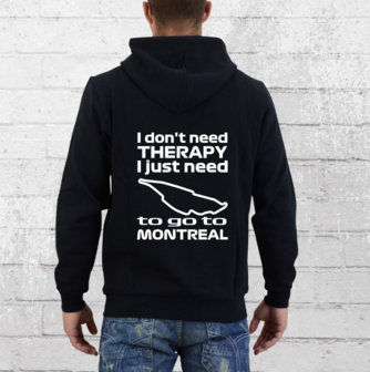 Hoodie - I don&#039;t need therapy I just need to go to Montreal - GP Canada