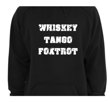 Hoodie - WTF - Whiskey Tango Foxtrot