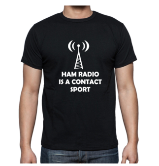 T-shirt -HAM radio is a contact sport