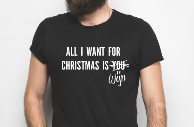 All I want for Christmas is you Wijn t-shirt / hoodie