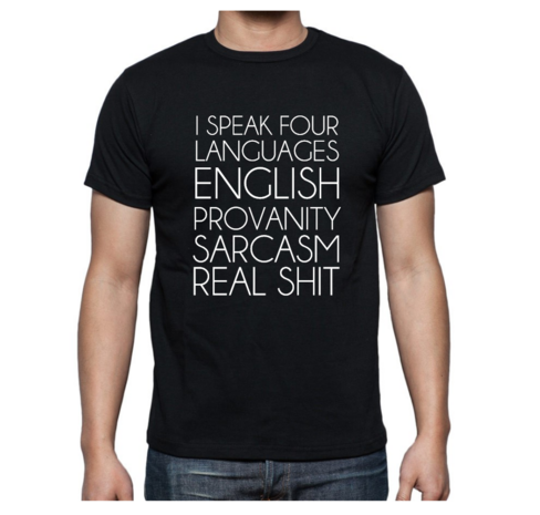 T-shirt - I speak four languages english provanity sarcasm real shit