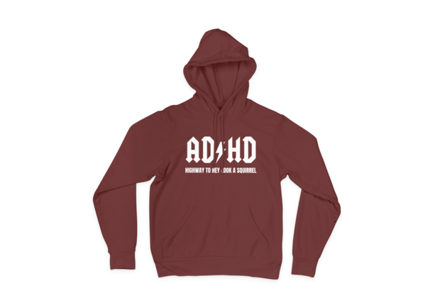 Hoodie - AD HD Highway to hey look a squirrel