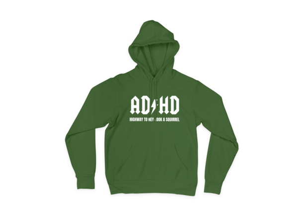 Hoodie - AD HD Highway to hey look a squirrel