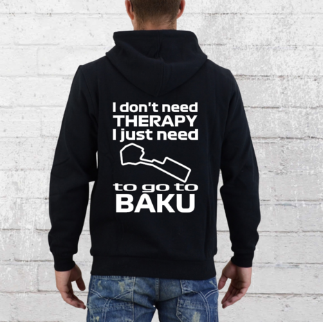 Hoodie - I don't need therapy I just need to go to Baku - GP Azerbaijan