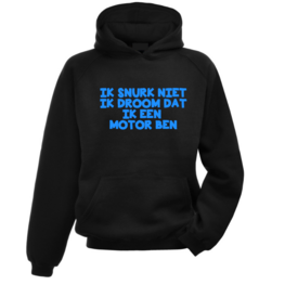 Hoodie - Ik snurk niet ik droom dat ik een motor ben Hoodie - Ik snurk niet ik droom dat ik een motor ben