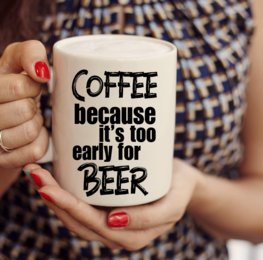 Beker/Mok - Coffee because it's too early for beer Beker/Mok - Coffee because it's too early for beer