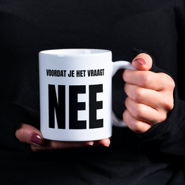 Mok -  voordat je het vraagt nee Mok -  voordat je het vraagt nee