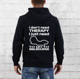 Hoodie - I don't need therapy I just need to go to Melbourne - GP Australia