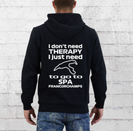 Hoodie - I don't need therapy I just need to go to Spa Francorchamps Hoodie - I don't need therapy I just need to go to Spa Francorchamps